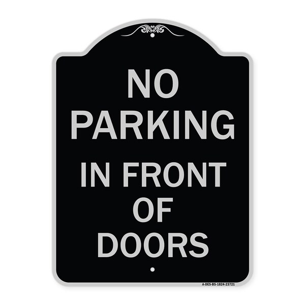 Signmission No Parking in Front of Doors Heavy-Gauge Aluminum Architectural Sign, 24" x 18", BS-1824-23721 A-DES-BS-1824-23721 - main